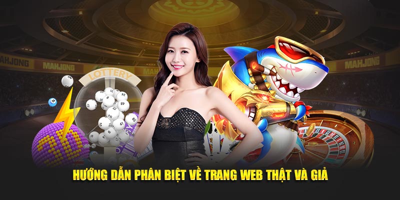 Hướng dẫn phân biệt về trang web thật và giả